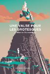 Une valse pour les grotesques