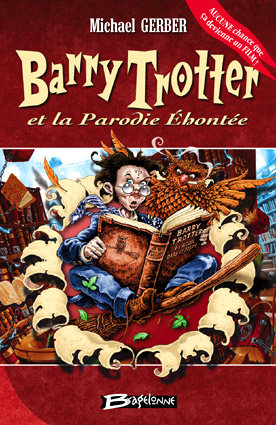 Chronique de Barry Trotter et la parodie éhontée