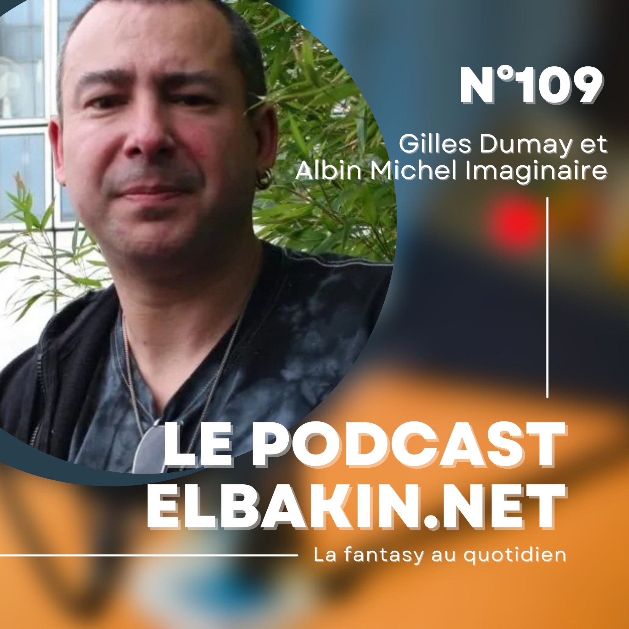 Podcast Elbakin.net n°109 : rencontre avec Gilles Dumay