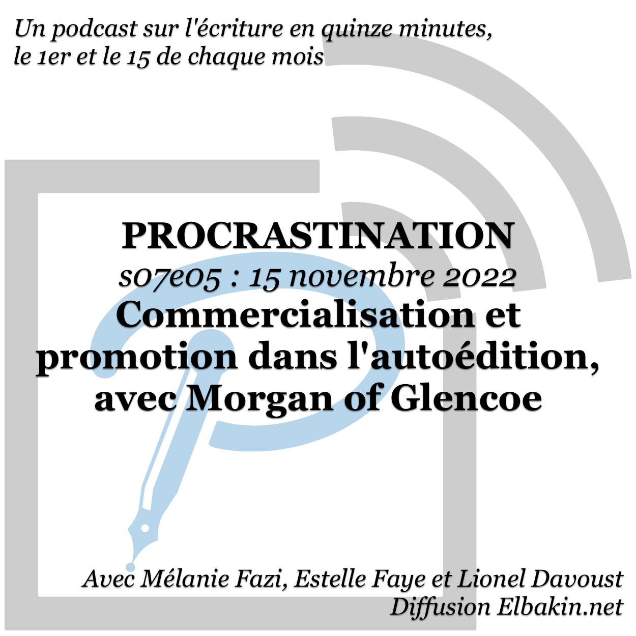 Procrastination #S07e05 - Commercialisation et promotion dans l'autoédition, avec Morgan Of Glencoe