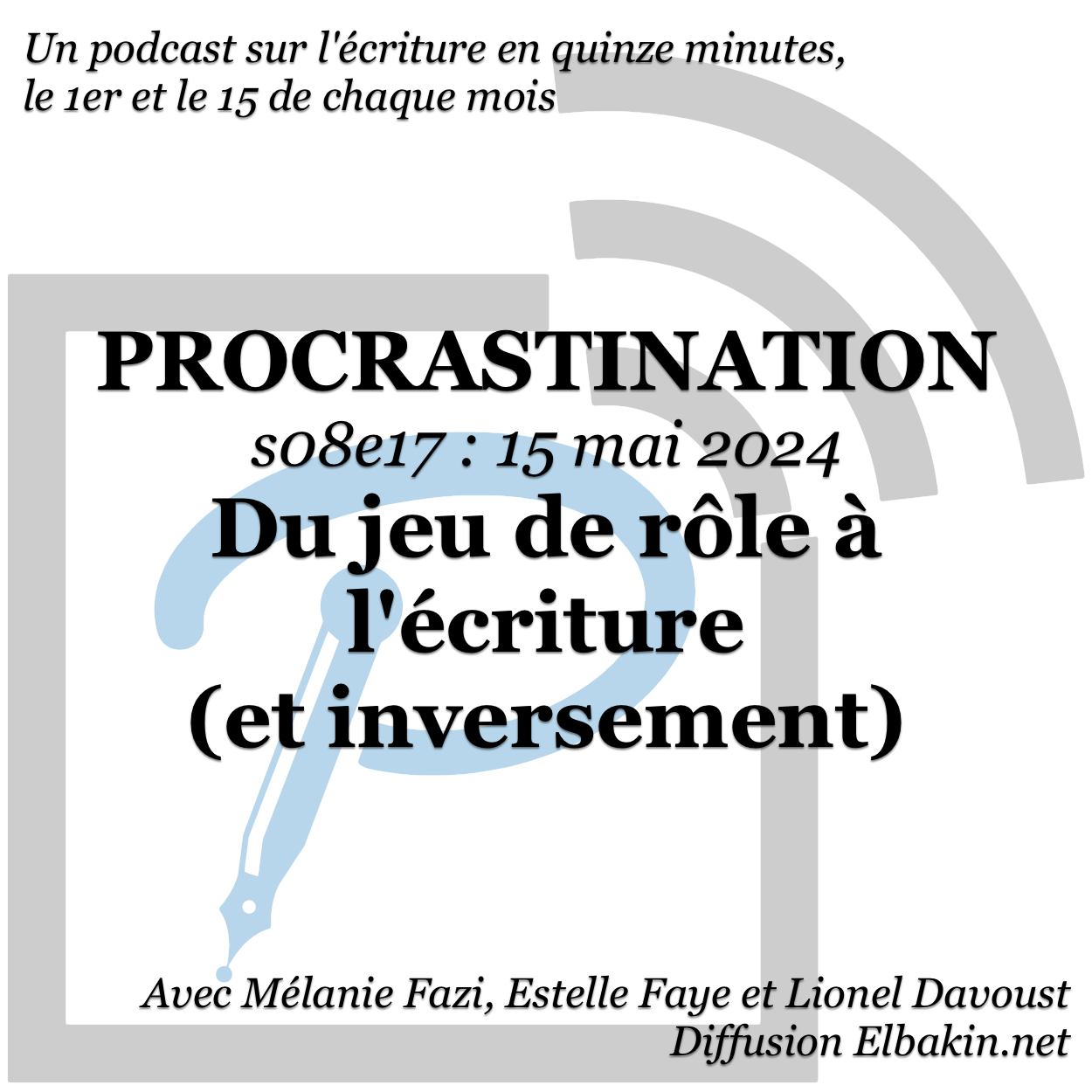 Procrastination #S08e17 - Du jeu de rôle à l'écriture (et inversement)