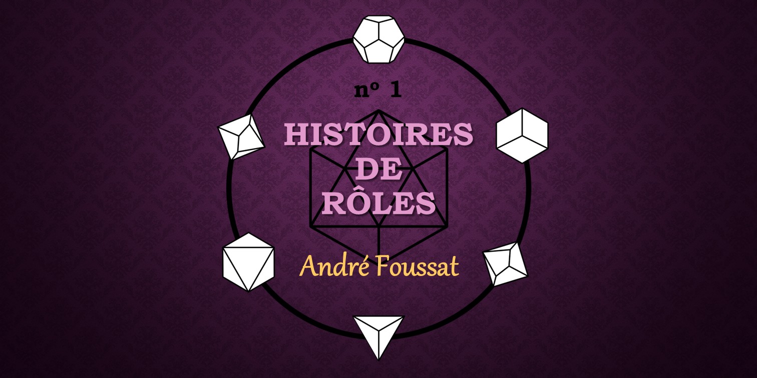 Histoires de rôles 1 - André Foussat